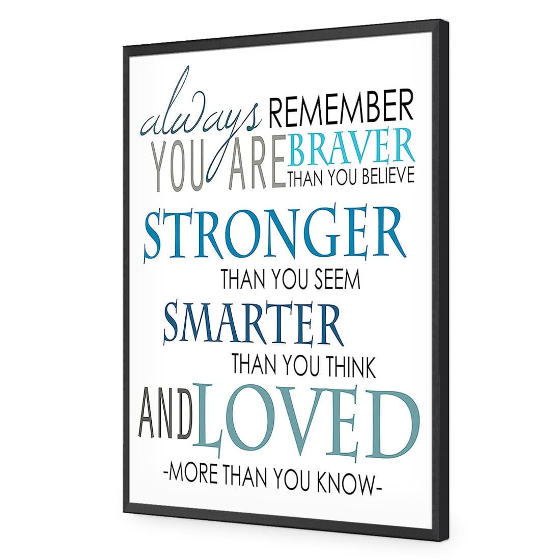 Always Remember | Standard Acrylic | Flat Frame No Border | Black